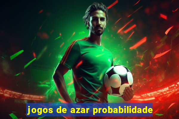 jogos de azar probabilidade